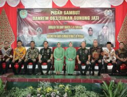 Hadiri Pisah Sambut Danrem 063/SGJ, Ketua DPRD: Semoga Bisa Tetap Bersilaturahmi