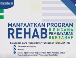 Program Rehab, Solusi Mudah Bayar Tunggakan Iuran JKN-KIS