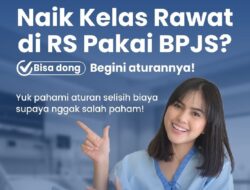 Naik Kelas Rawat Pakai BPJS Kesehatan, Ini Ketentuannya