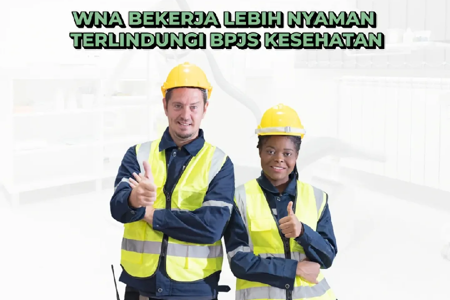 WNA Juga Berhak Terdaftar sebagai Peserta BPJS Kesehatan